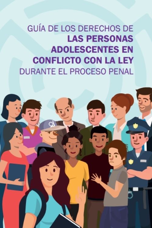 Guía de los derechos de las personas adolescentes en conflicto con la ...