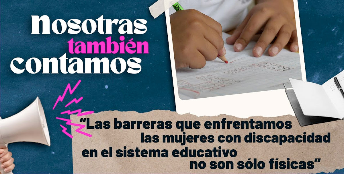 en texto: Las barreras que enfrentamos las mujeres con discapacidad en el sistema educativo no son sólo físicas